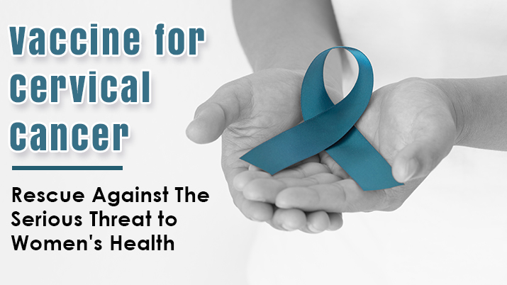Read more about the article Vaccine for Cervical Cancer: Rescue Against The Serious Threat to Women’s Health